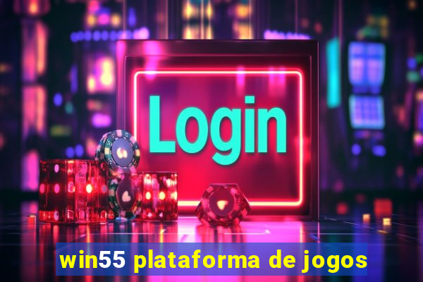 win55 plataforma de jogos